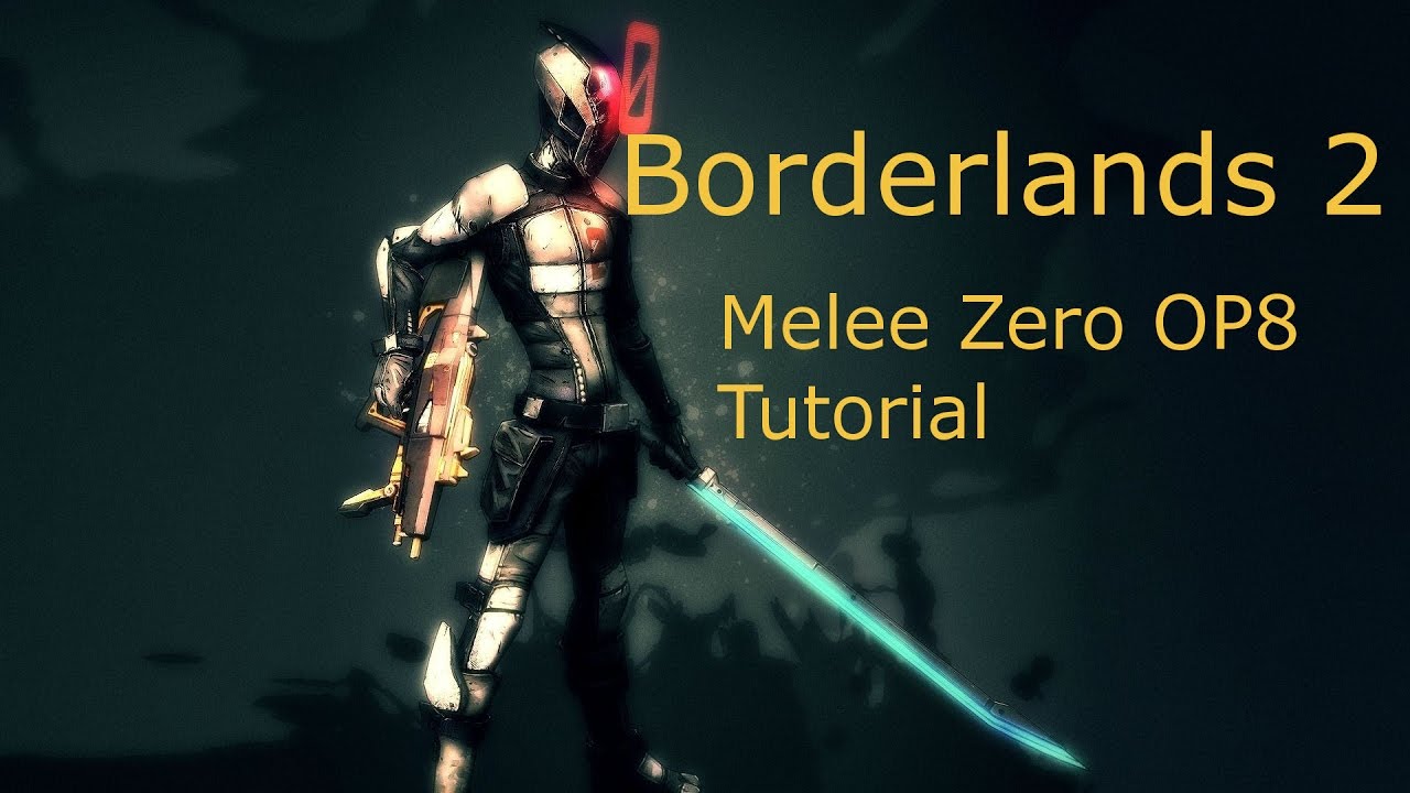 Borderlands 2 How To Play Melee Zero Tutorial YouTube borderlands-2-how-to-play-melee-zero-tutorial-youtube