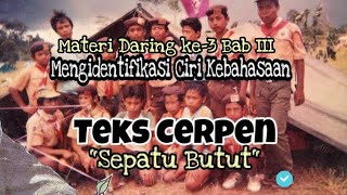 TEKS CERPEN: Mengidentifikasi Ciri Kebahasaan Teks Cerpen
