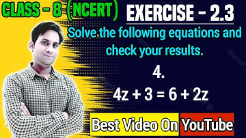 Solve the equations and check your results 4z + 3 = 6 + 2z | Ex.2.3 Q.4 Chapter:2 Class 8 Maths