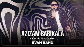 Evan Band - Azizam Barikala I Official Video ( ایوان بند - عزیزم باریکلا )