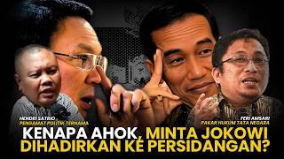 Kenapa Ahok Minta Jokowi Dihadirkan Ke Persidangan?