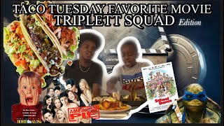 Taco Tuesday Favorite Movie Triplett Squad Edition
