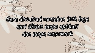 Cara download mentahan lirik lagu dari Tiktok tanpa aplikasi.Kreator pemula capcut wajib nonton ini!