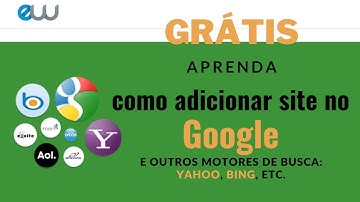 Saiba como adicionar site no Google e outros motores de busca: Yahoo, Bing, Etc | Grátis