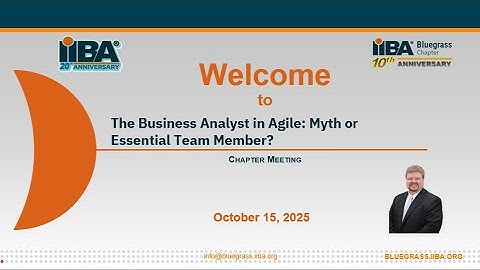 The Business Analyst in Agile: Myth or Essential Team Member? | Aaron Whittenberger | IIBA Bluegrass