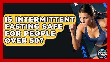 Is Intermittent Fasting Safe For People Over 50? - Running Beyond Limits