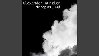 Alexander Wurzler - Morgenstund
