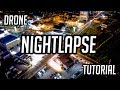 Complete Drone Nightlapse Tutuorial