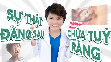 Chữa Tủy Răng Có Đáng Sợ Không? Sự Thật Sẽ Khiến Bạn Bất Ngờ | Bác sĩ Thoa Bình Dương