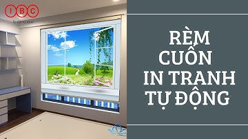 RÈM CUỐN IN TRANH TỰ ĐỘNG ĐẸP - HIỆN ĐẠI.