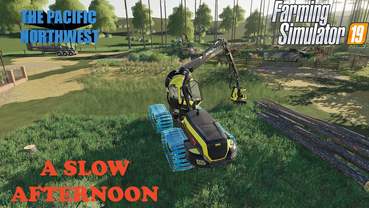The Pacific Northwest Ep 76 Horses need feed and tree harvesting Farm