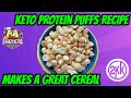 Keto protein puff recipe  easy keto protein cereal