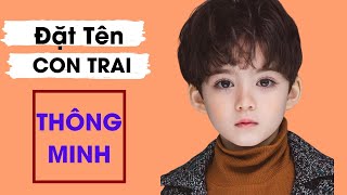 Cách Đặt Tên Cho Con Trai Để Thông Minh Đẹp Trai Thành Công Thành Nghiệp Lớn