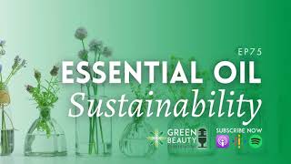 EP75. How sustainable are essential oils?
