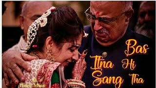 Bas Itna Hi Sang Tha Tumara Hamara|Sanjeev Srivastava|Vidai Song|Vidai Music|Father And Daugher