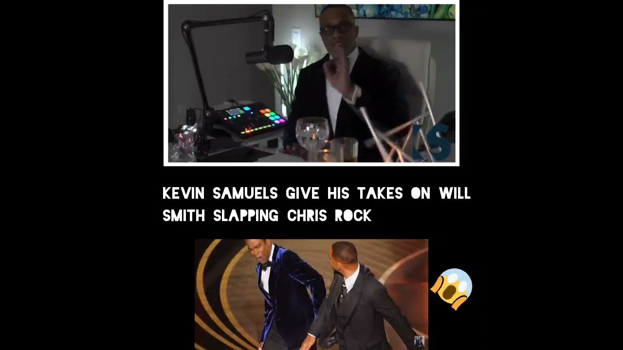 Kevin samuels takes on,will Smith slapping chris rock