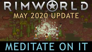 RimWorld May 2020 Update - Meditate On It