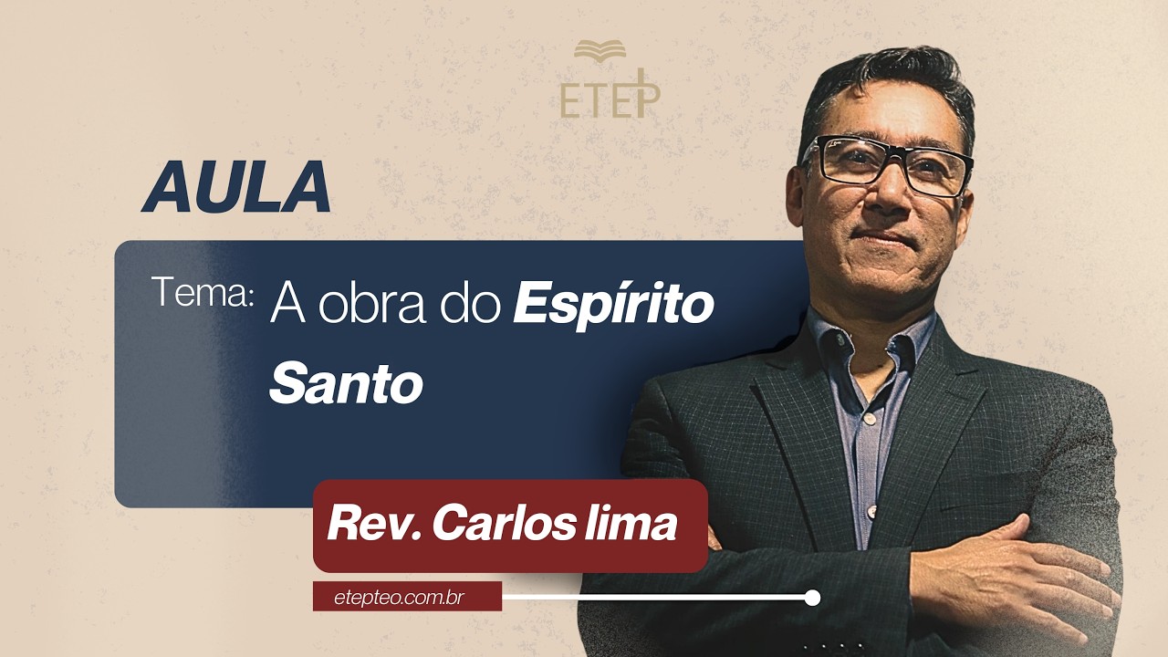 Aula 12: A obra do Espírito Santo - Pr. Carlos Lima | ETEP 2026
