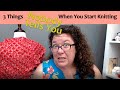 3 Things Nobody Tells Beginning Knitters