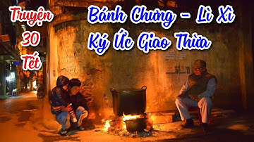 30 Tết Nghe Chuyện Tết: Ấm Áp Kỷ Niệm Xưa - Rộn Ràng Tết Nay! | Chiến Hữu Audio