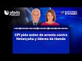 Cpi pide orden de arresto contra netanyahu y lderes de hams  noticias univision