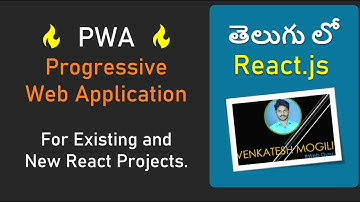 How to add PWA in React JS Applications in 15 minutes in Telugu #VenkateshMogili #WebGuru #ReactJS
