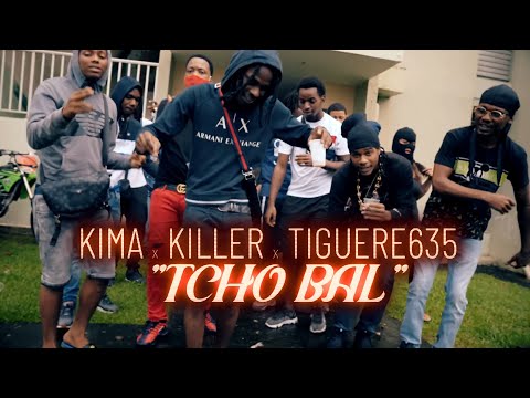 KIMA X KILLER X TIGUERE635 TCHO BAL