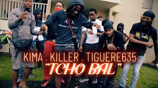 Kima X Killer X Tiguere635 - Tcho Bal
