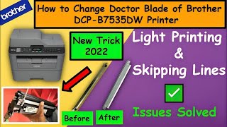 ✅How to Change Doctor Blade Brother DCP-B7535DW Printer?️Solved Light Printing & Skipping Lines 2022