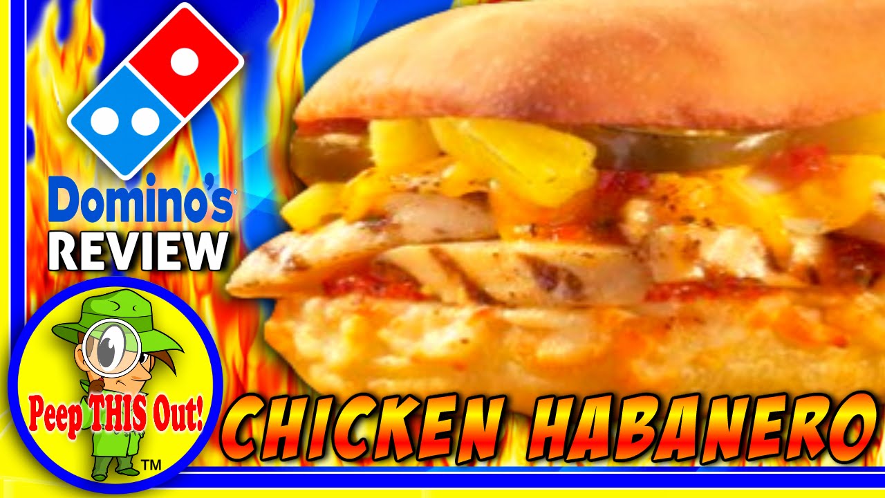 Domino S Pizza Chicken Habanero Sandwich Review Peep This Out