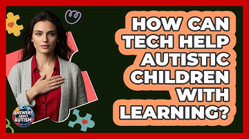 How Can Tech Help Autistic Children With Learning? - Answers About Autism