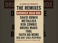 The Remixes: Bowie, Metallica, Rob Zombie, Bruno Mars, Tool, Faith No More, RHCPeppers