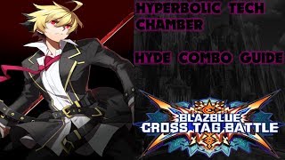 BLAZBLUE CROSS TAG BATTLE | HYDE COMBO GUIDE