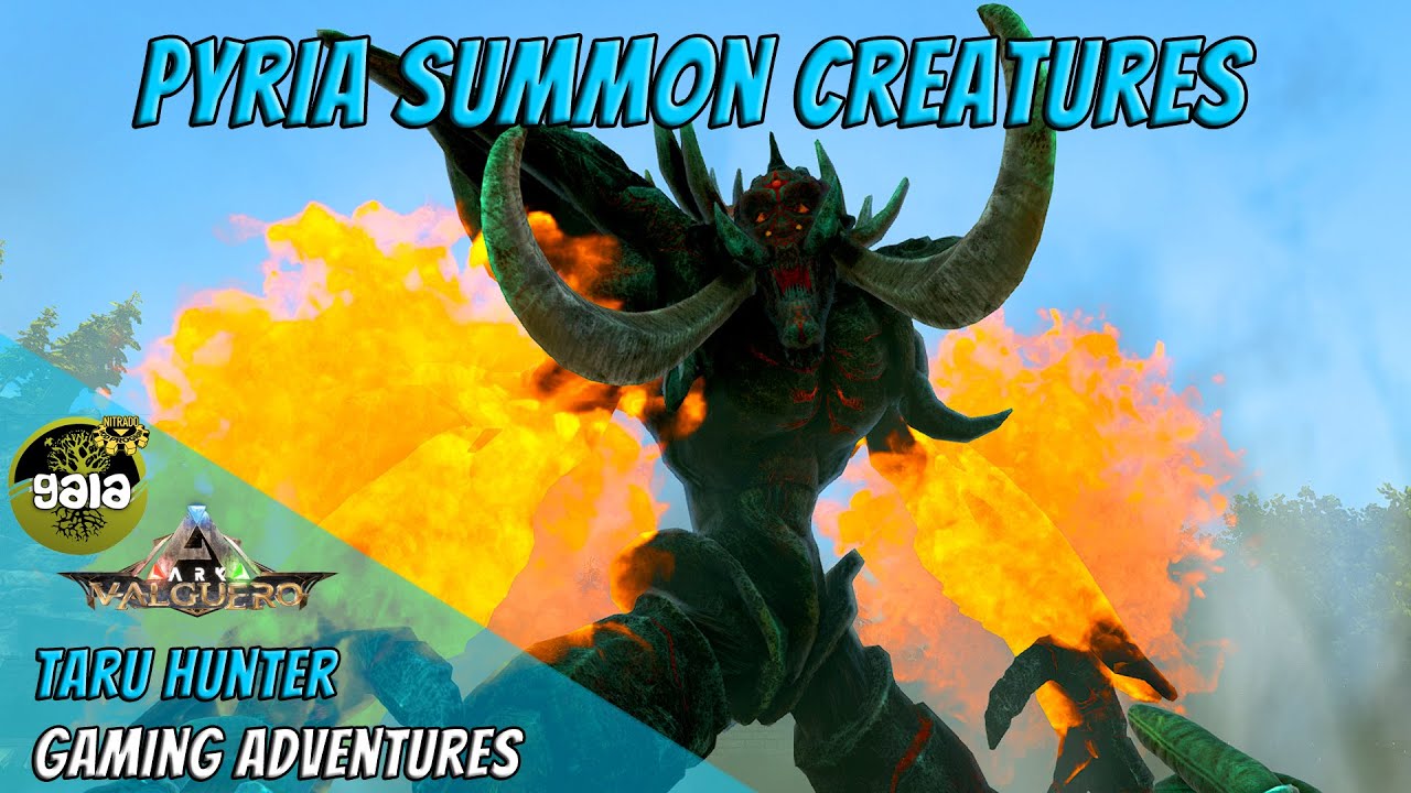 Ark Gaia Pyria Valguero EP19 Pyria Summon Creatures