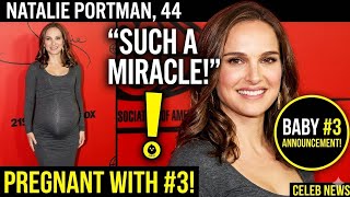 Natalie Portman, 44, Reveals She’s Pregnant with Baby No. 3: “Such a Miracle”