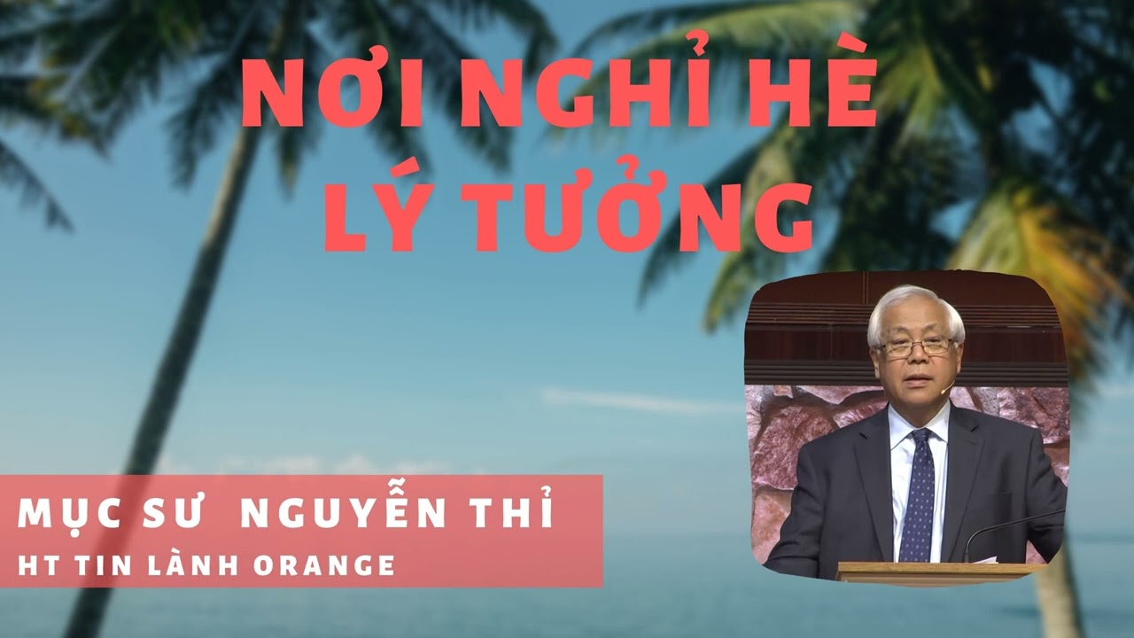 NƠI NGHỈ HÈ LÝ TƯỞNG - Phát Thanh Tin Lành - youtube