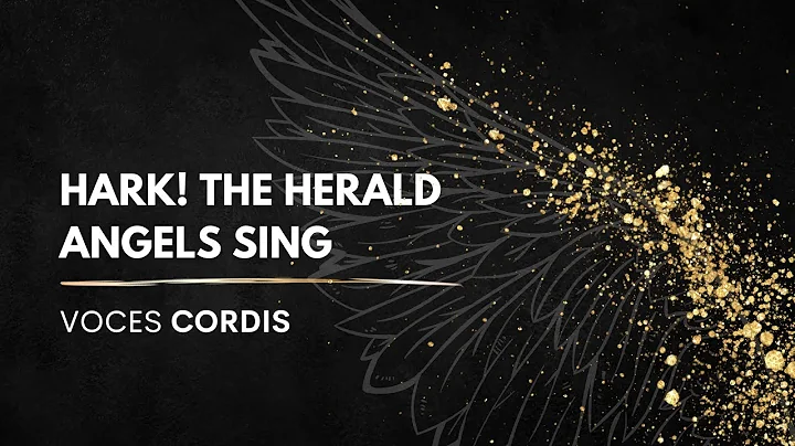 Hark! The Herald Angels Sing | VOCES CORDIS