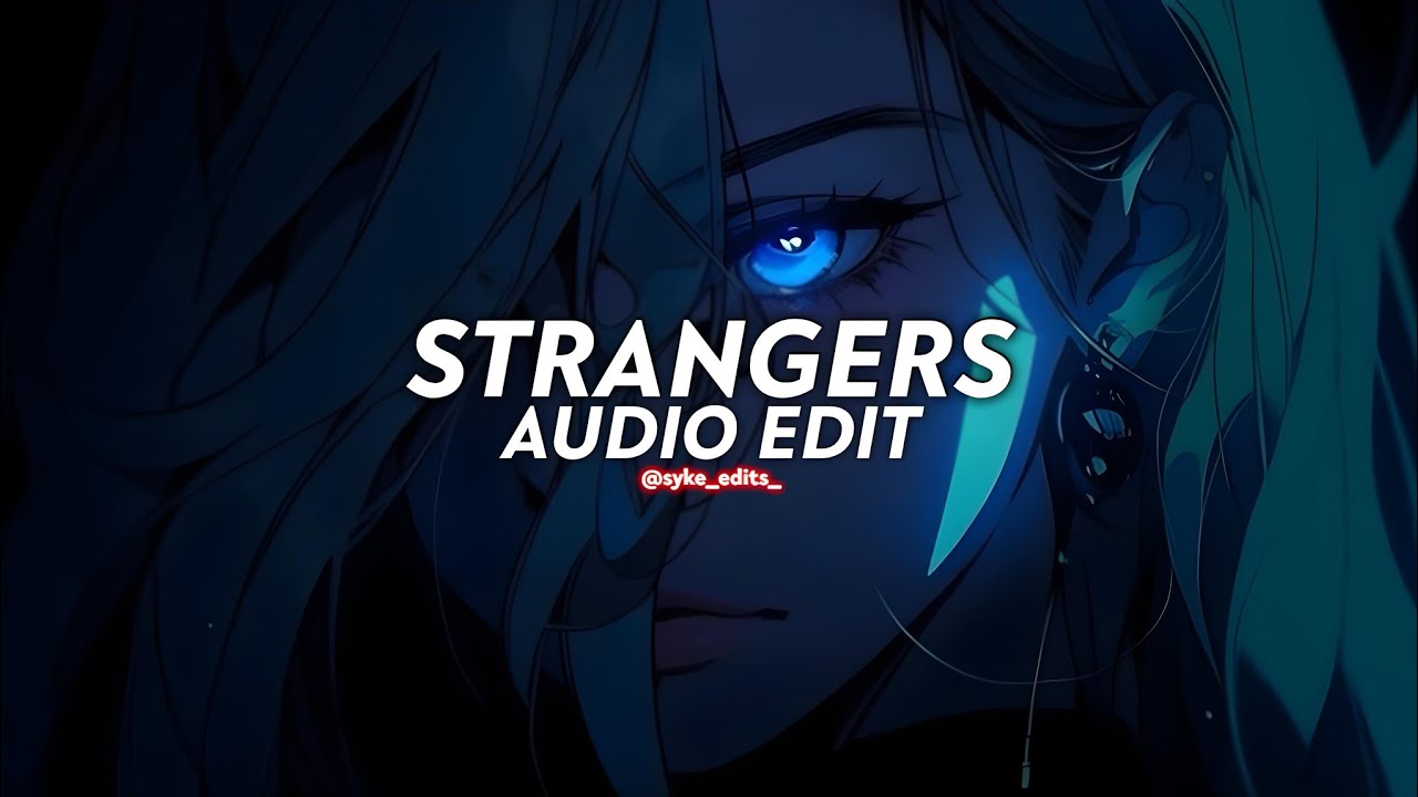 Strangers (Kenya Grace) - KNSRK Relax Phonk Edit - playlist by criticxl3