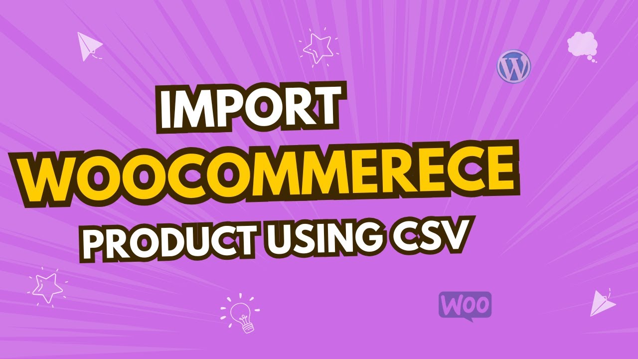 How to Import WooCommerce Products Using CSV - YouTube