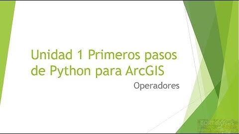 Curso Python para ArcGIS: Unidad 1 Operadores