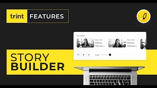 Trint Features - Story Builder