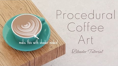 Procedural Coffee Art using Shader Nodes ❤ Blender Tutorial