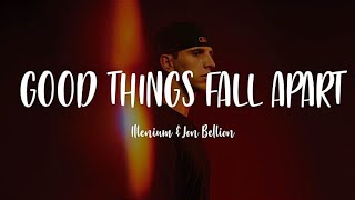 ILLENIUM, Jon Bellion - Good Things Fall Apart (Lyrics)
