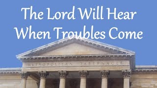 The Lord Will Hear When Troubles Come
