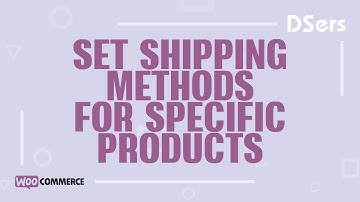 Set shipping methods for specific products - WooCommerce Tutorial - DSers
