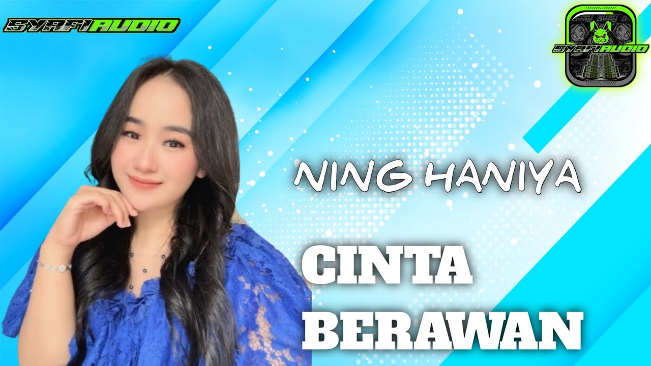 NING HANIYA - CINTA BERAWAN - SYAFI AUDIO