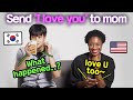 What happens when you send  I love you  to your Mom  Korean Mom VS American Mom