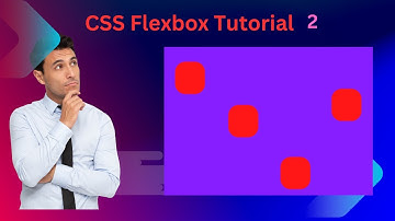 CSS Flexbox 2 Tutorial