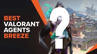 Best Valorant Agents To Pick On Breeze Map - AG71