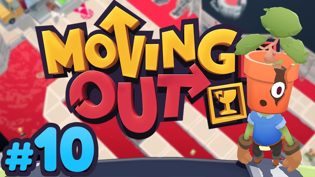 Moving Out - #10 - IT'S GETTING JUICY!! (Co-op Gameplay)